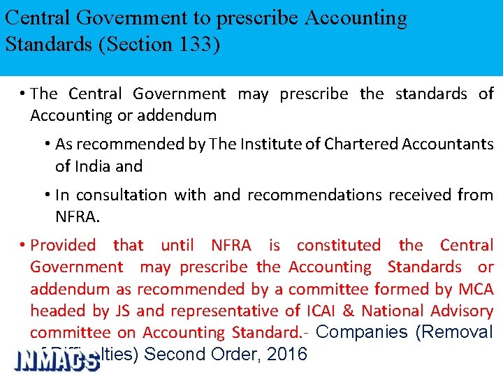 Central Government to prescribe Accounting Standards (Section 133) • The Central Government may prescribe
