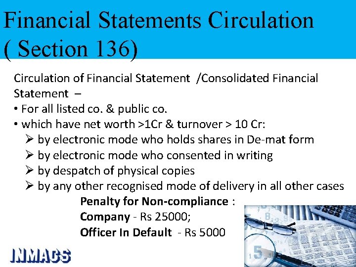 Financial Statements Circulation ( Section 136) Circulation of Financial Statement /Consolidated Financial Statement –