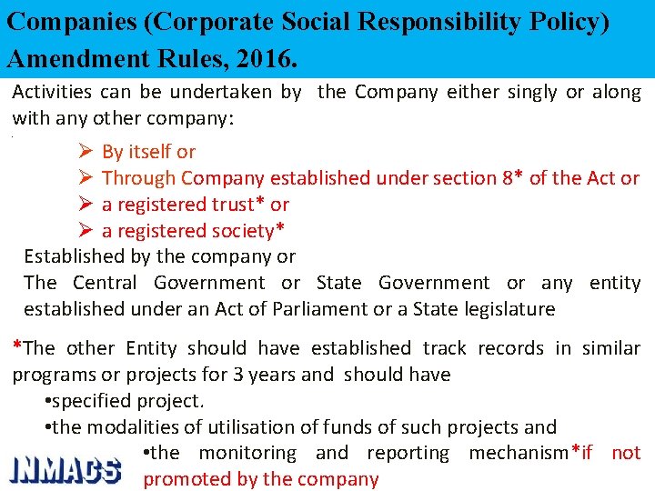 Companies (Corporate Social Responsibility Policy) Amendment Rules, 2016. Activities can be undertaken by the