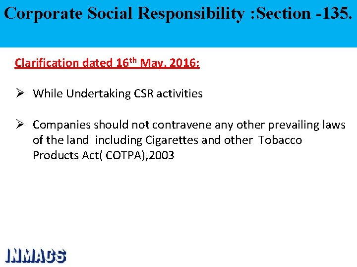 Corporate Social Responsibility : Section -135. Clarification dated 16 th May, 2016: Ø While