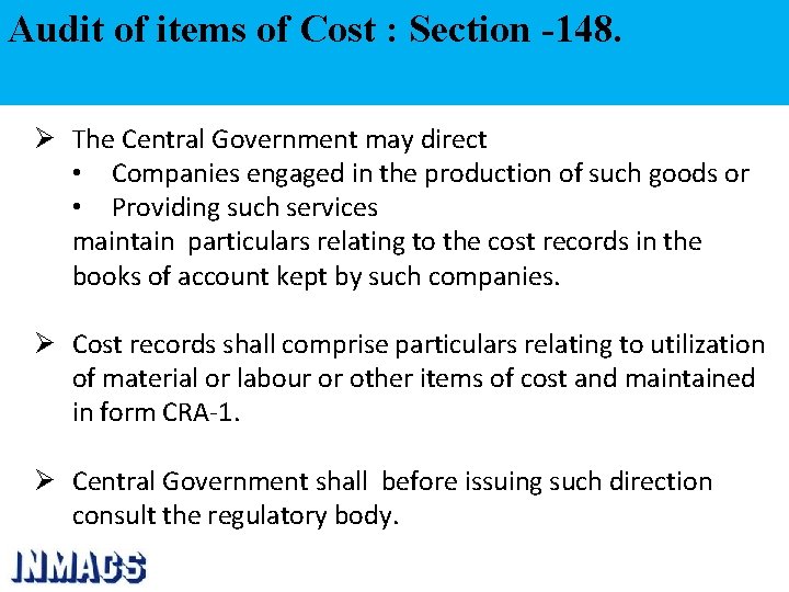 Audit of items of Cost : Section -148. Ø The Central Government may direct