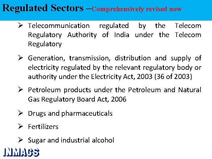 Regulated Sectors –Comprehensively revised now Ø Telecommunication regulated by the Telecom Regulatory Authority of