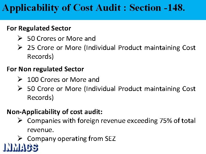 Applicability of Cost Audit : Section -148. For Regulated Sector Ø 50 Crores or