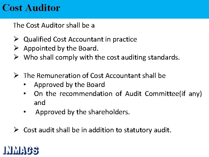 Cost Auditor The Cost Auditor shall be a Ø Qualified Cost Accountant in practice