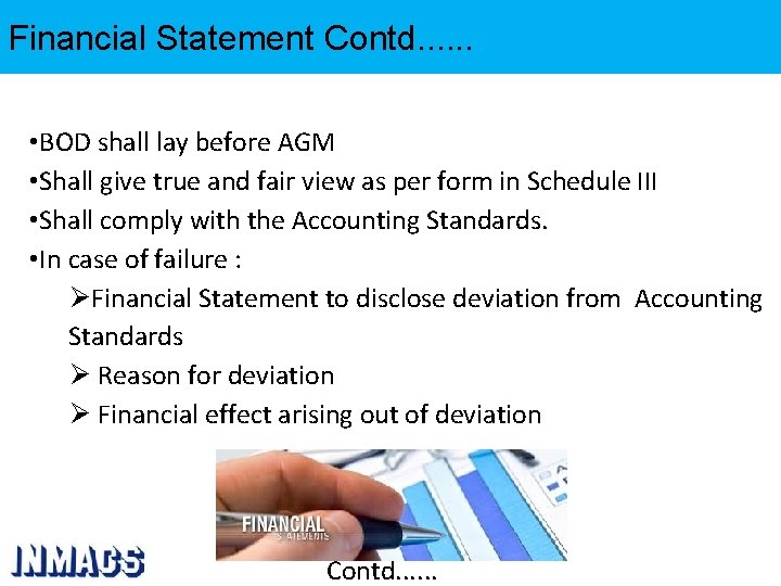 Financial Statement Contd. . . • BOD shall lay before AGM • Shall give