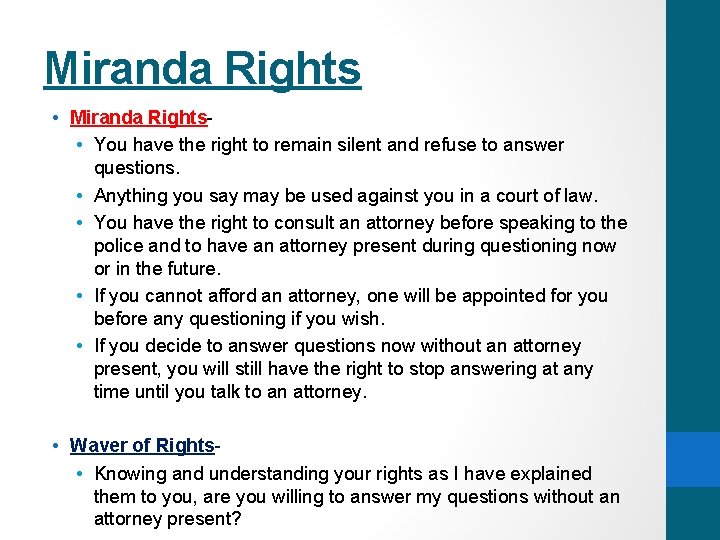 Miranda Rights • You have the right to remain silent and refuse to answer