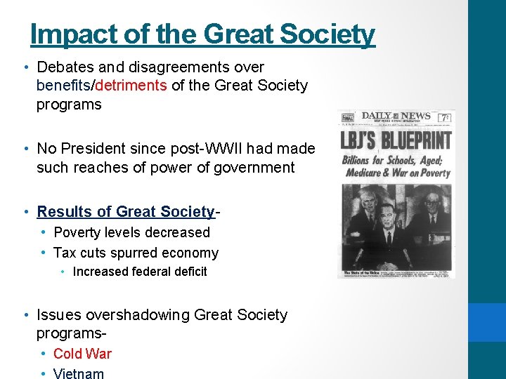 Impact of the Great Society • Debates and disagreements over benefits/detriments of the Great