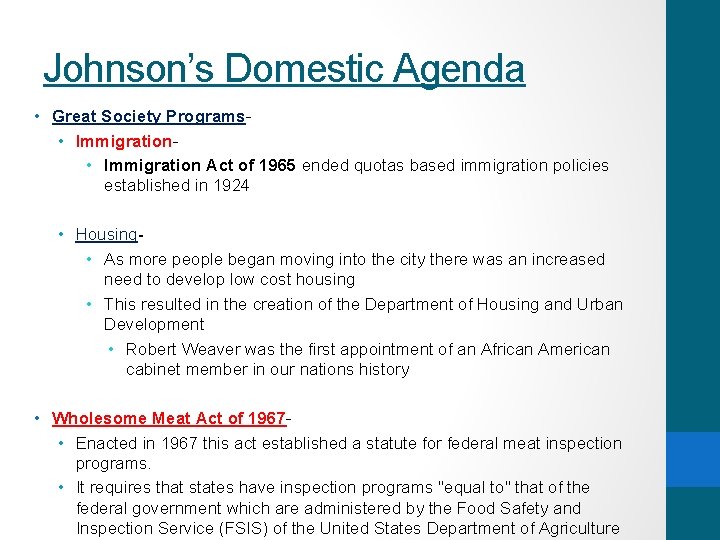 Johnson’s Domestic Agenda • Great Society Programs • Immigration Act of 1965 ended quotas