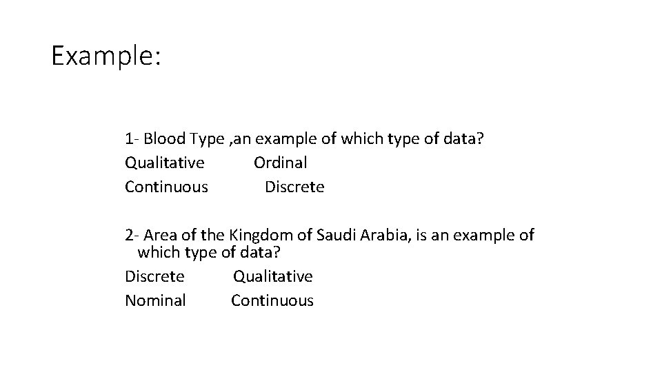 Example: 1 - Blood Type , an example of which type of data? Qualitative