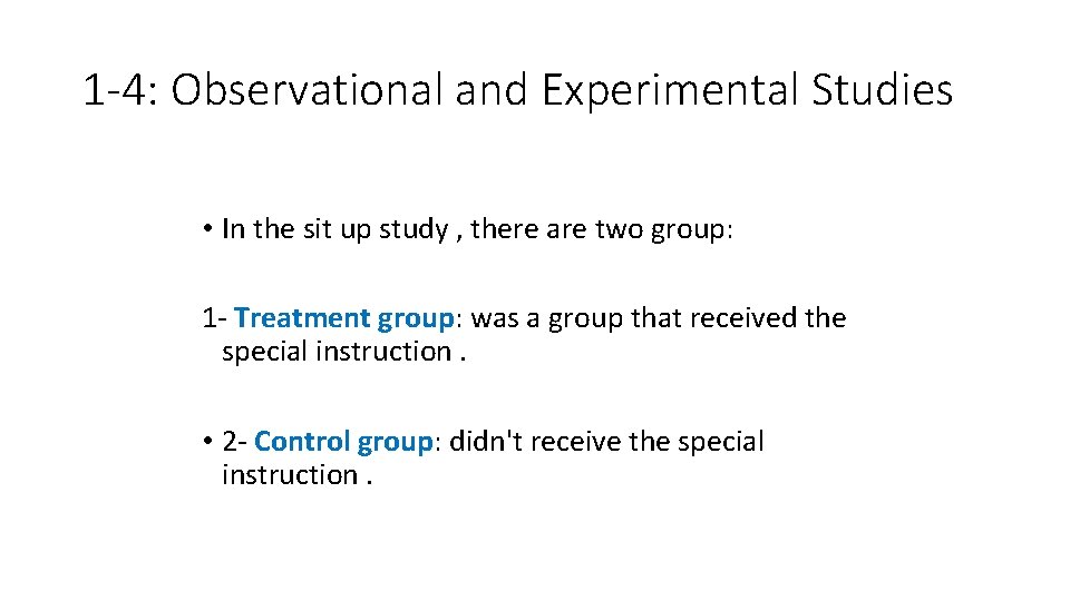 1 -4: Observational and Experimental Studies • In the sit up study , there