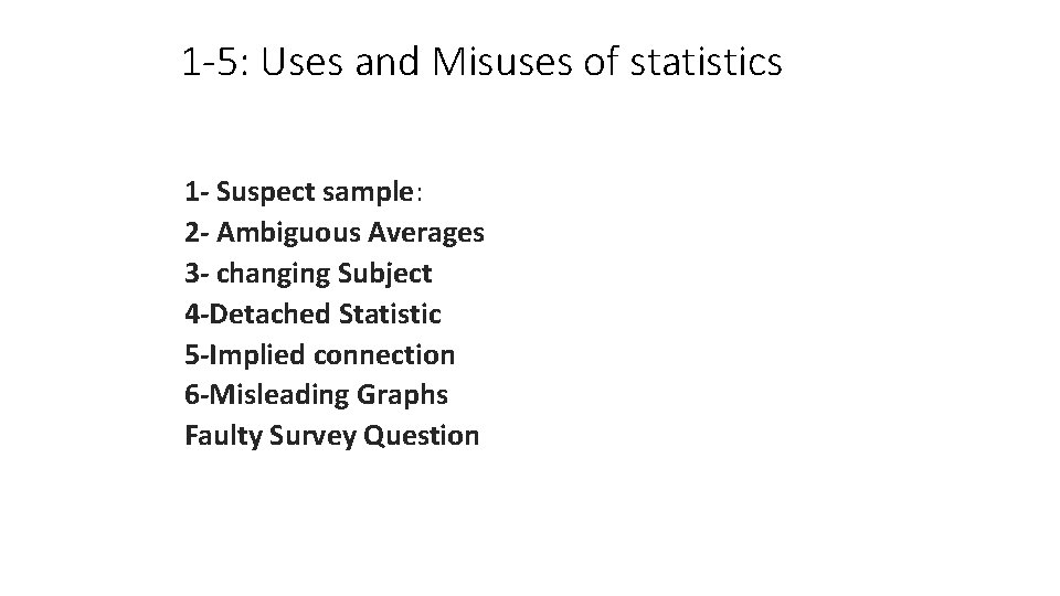 1 -5: Uses and Misuses of statistics 1 - Suspect sample: 2 - Ambiguous
