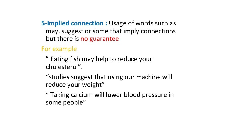 5 -Implied connection : Usage of words such as may, suggest or some that