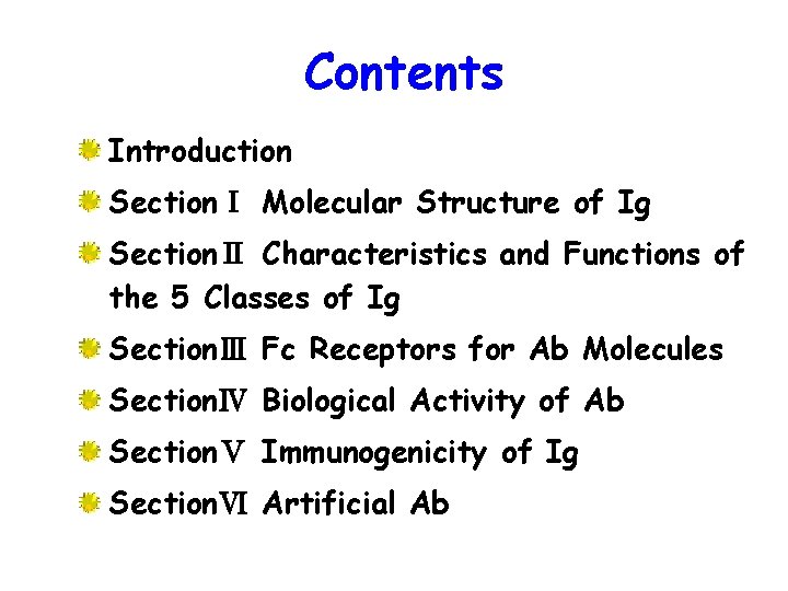 Contents Introduction SectionⅠ Molecular Structure of Ig SectionⅡ Characteristics and Functions of the 5