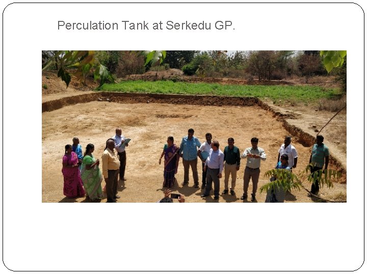 Perculation Tank at Serkedu GP. 