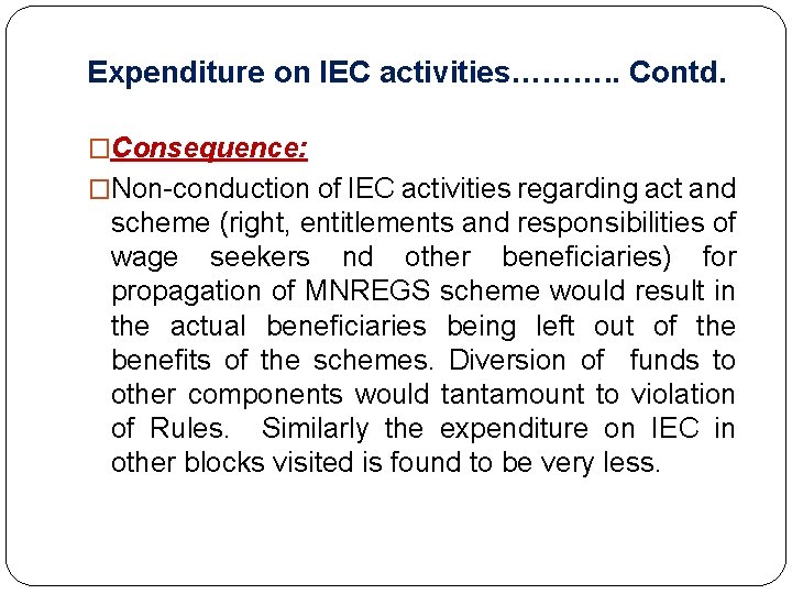 Expenditure on IEC activities………. . Contd. �Consequence: �Non-conduction of IEC activities regarding act and