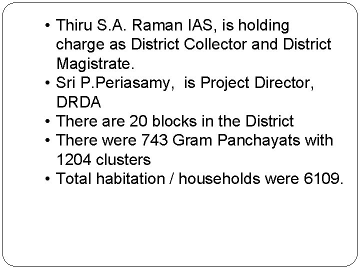  • Thiru S. A. Raman IAS, is holding charge as District Collector and