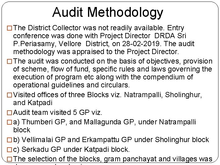  Audit Methodology � The District Collector was not readily available. Entry conference was