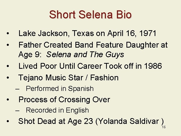 Short Selena Bio • • Lake Jackson, Texas on April 16, 1971 Father Created