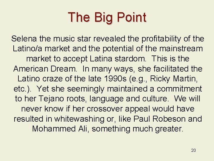 The Big Point Selena the music star revealed the profitability of the Latino/a market