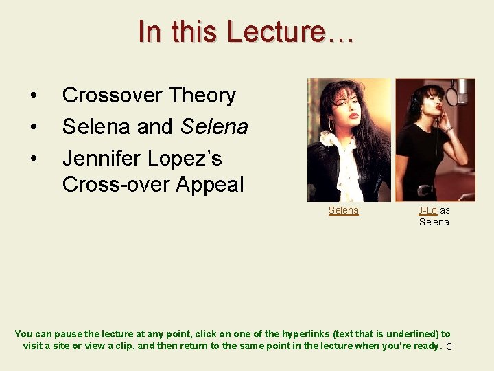 In this Lecture… • • • Crossover Theory Selena and Selena Jennifer Lopez’s Cross-over