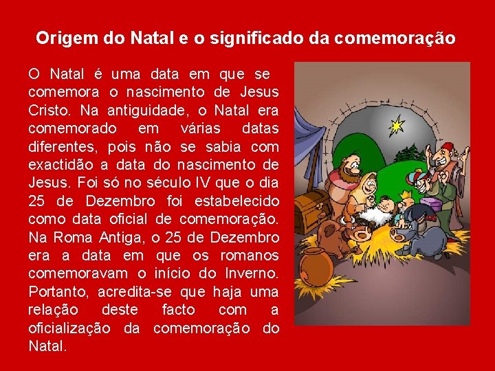 Origem do Natal e o significado da comemoração O Natal é uma data em