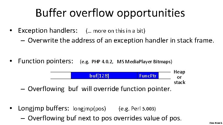Buffer overflow opportunities • Exception handlers: (… more on this in a bit) –