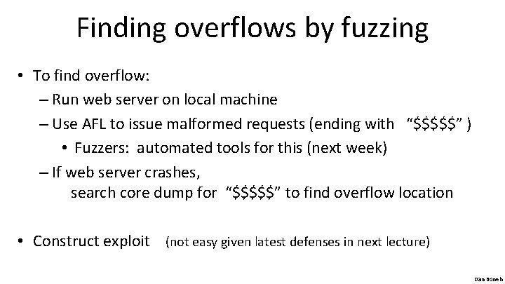 Finding overflows by fuzzing • To find overflow: – Run web server on local