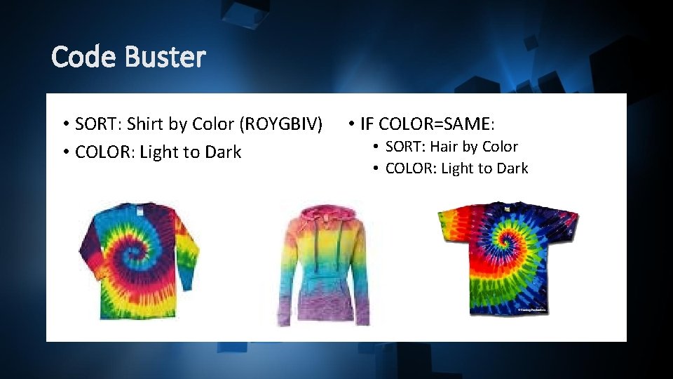 Code Buster • SORT: Shirt by Color (ROYGBIV) • COLOR: Light to Dark •