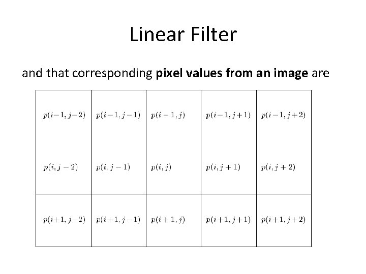 Linear Filter and that corresponding pixel values from an image are 