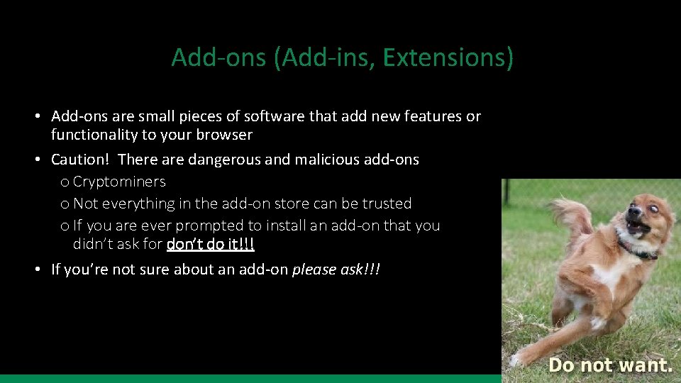 Add-ons (Add-ins, Extensions) • Add-ons are small pieces of software that add new features