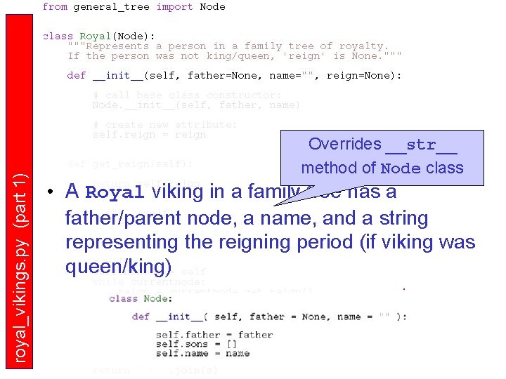 royal_vikings. py (part 1) Overrides __str__ method of Node class • A Royal viking