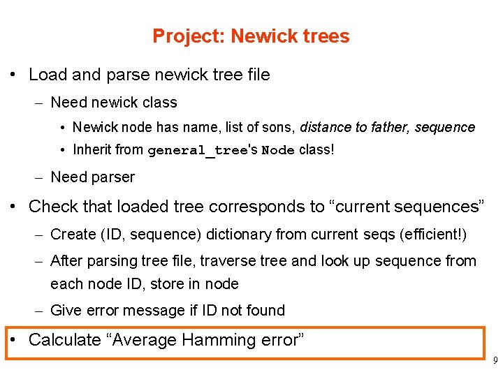Project: Newick trees • Load and parse newick tree file – Need newick class