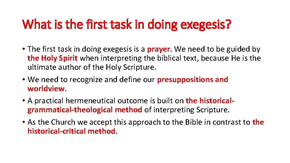 What is the first task in doing exegesis? • The first task in doing