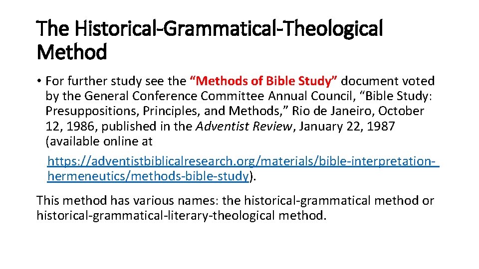 The Historical-Grammatical-Theological Method • For further study see the “Methods of Bible Study” document