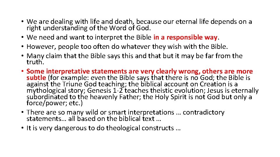  • We are dealing with life and death, because our eternal life depends