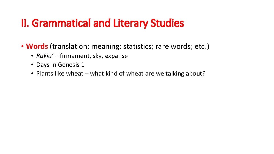 II. Grammatical and Literary Studies • Words (translation; meaning; statistics; rare words; etc. )