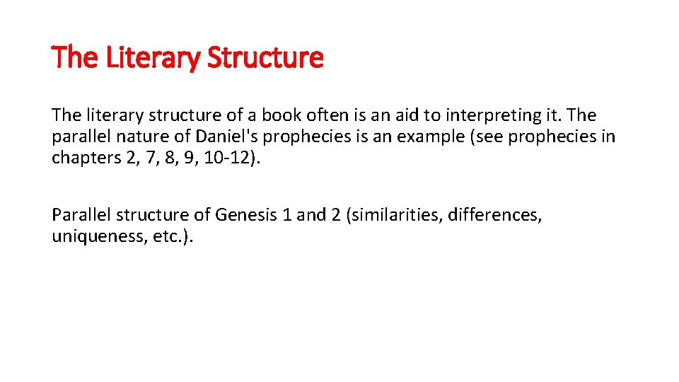 The Literary Structure The literary structure of a book often is an aid to