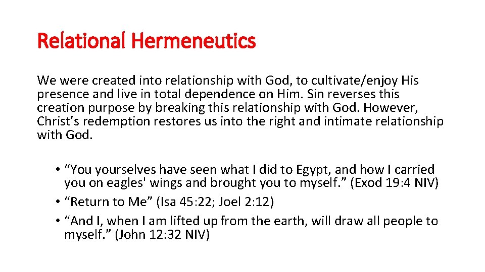 Relational Hermeneutics We were created into relationship with God, to cultivate/enjoy His presence and
