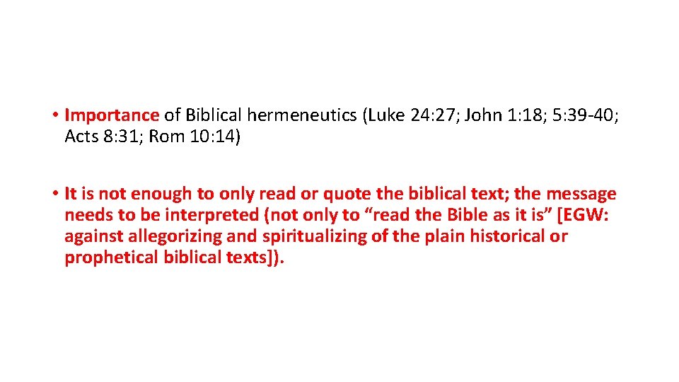  • Importance of Biblical hermeneutics (Luke 24: 27; John 1: 18; 5: 39
