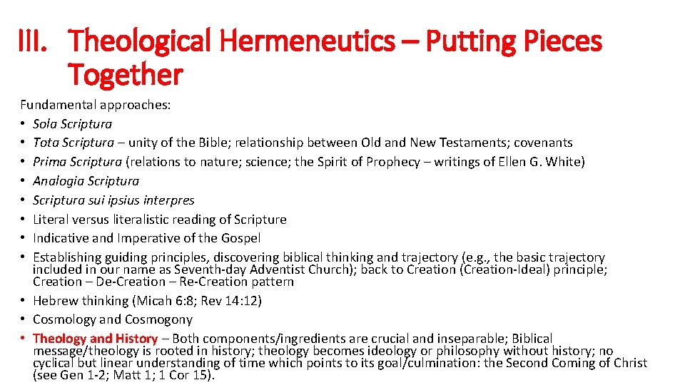 III. Theological Hermeneutics – Putting Pieces Together Fundamental approaches: • Sola Scriptura • Tota
