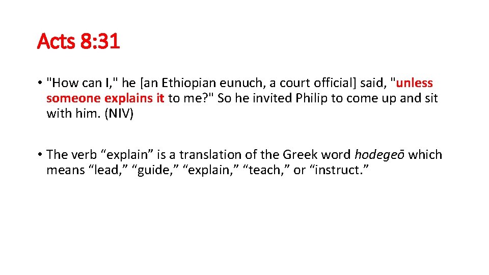 Acts 8: 31 • "How can I, " he [an Ethiopian eunuch, a court