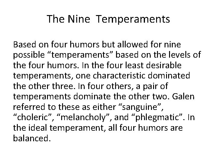 The Nine Temperaments Based on four humors but allowed for nine possible “temperaments” based