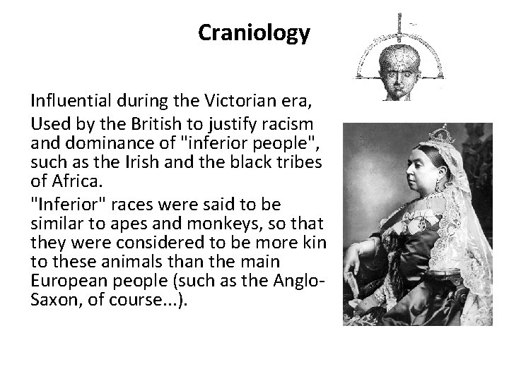 Craniology Influential during the Victorian era, Used by the British to justify racism and