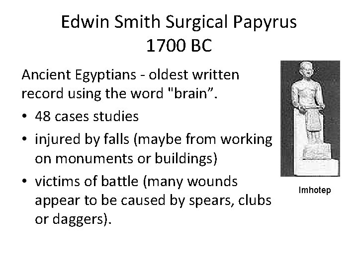 Edwin Smith Surgical Papyrus 1700 BC Ancient Egyptians - oldest written record using the