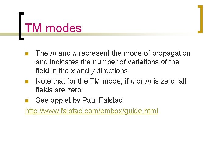 TM modes The m and n represent the mode of propagation and indicates the TM modes The m and n represent the mode of propagation and indicates the