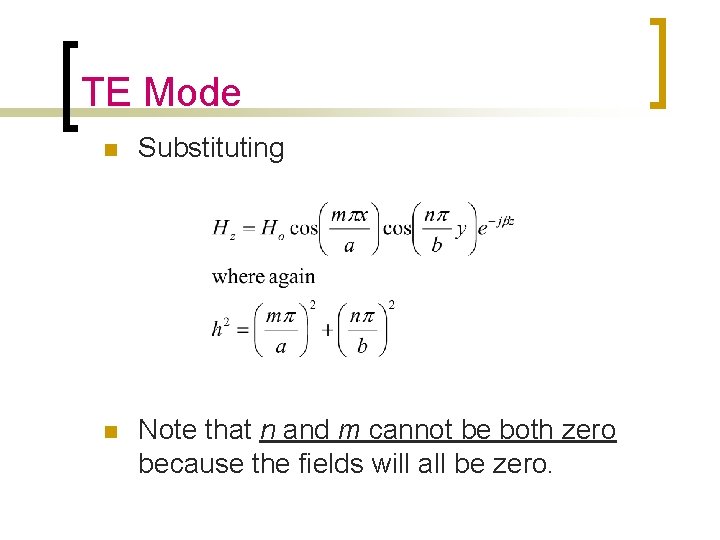 TE Mode n Substituting n Note that n and m cannot be both zero TE Mode n Substituting n Note that n and m cannot be both zero