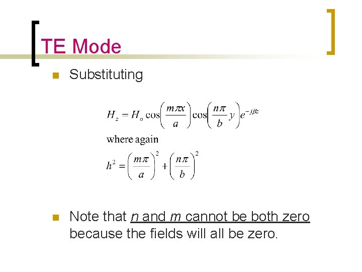 TE Mode n Substituting n Note that n and m cannot be both zero