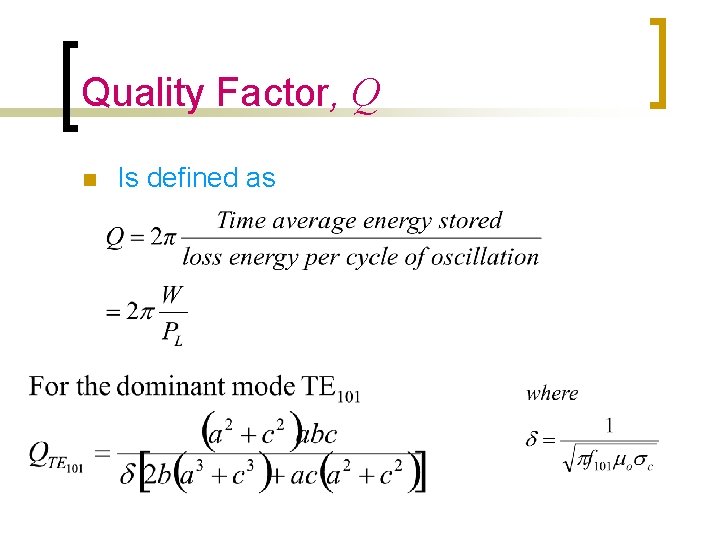 Quality Factor, Q n Is defined as 