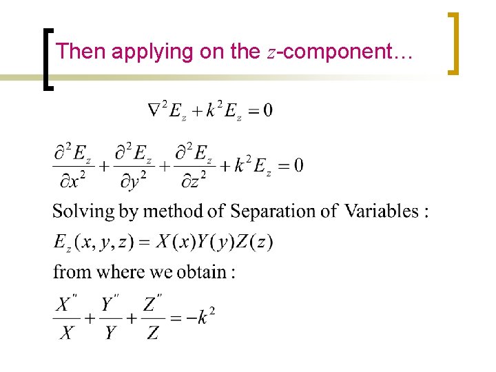 Then applying on the z-component… Then applying on the z-component…